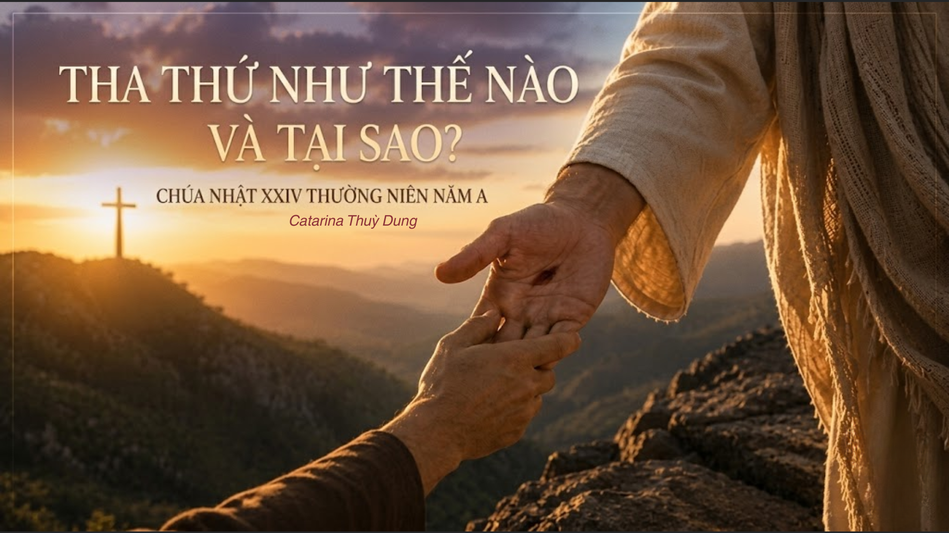 Tha thứ như thế nào và tại sao? - Chúa Nhật XXIV thường niên năm A (Sr. Thuỳ Dung)